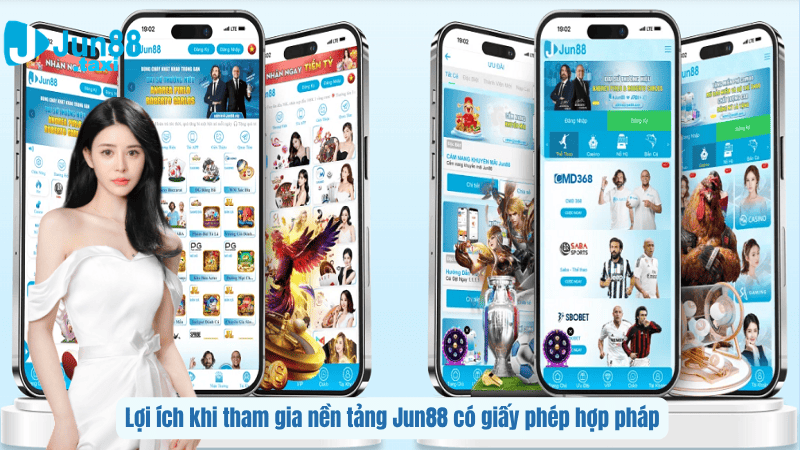 Lợi ích khi tham gia nền tảng Jun88 có giấy phép hợp pháp